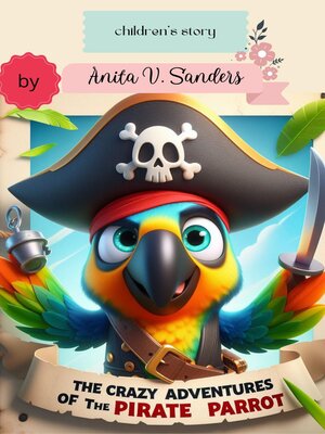 cover image of The Crazy Adventures of the Pirate Parrot